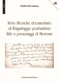 Note storiche documentate di brigantaggio postunitario. Fatti e personaggi di Morrone - Librerie.coop