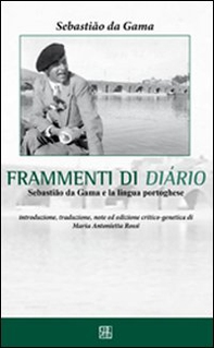 Sebastião da Gama. Frammenti di diário. Ediz. italiana e portoghese - Librerie.coop