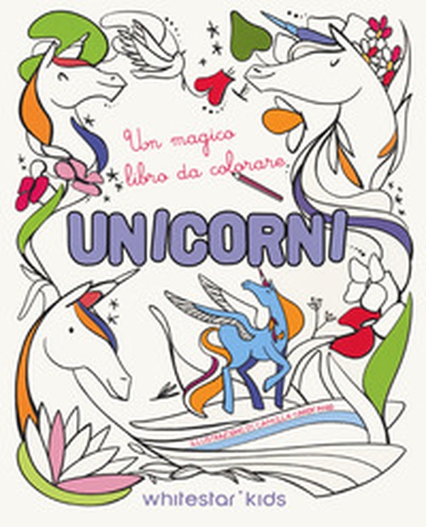 Unicorni. Un magico libro da colorare - Librerie.coop Unicorni. Un magico libro da colorare - Librerie.coop