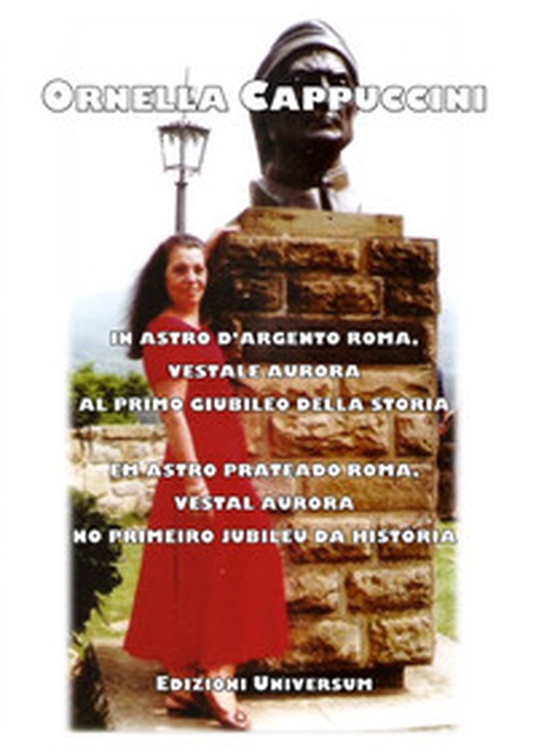 In astro d'argento Roma, vestale aurora al primo giubileo della storia. Ediz. italiana e portoghese - Librerie.coop In astro d'argento Roma, vestale aurora al primo giubileo della storia. Ediz. italiana e portoghese - Librerie.coop