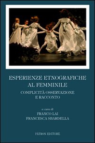 Esperienze etnografiche al femminile. Complicità, osservazione e racconto - Librerie.coop