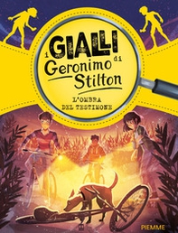 L'ombra del testimone. I gialli di Geronimo Stilton - Librerie.coop