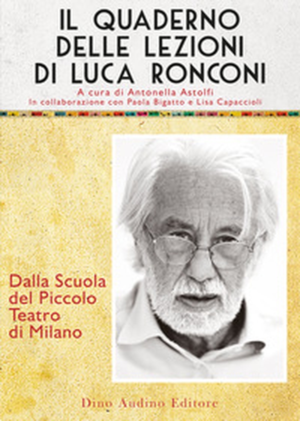 Il quaderno delle lezioni di Luca Ronconi - Librerie.coop Il quaderno delle lezioni di Luca Ronconi - Librerie.coop