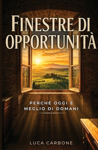 Finestre di opportunità. Perché oggi è meglio di domani - Librerie.coop
