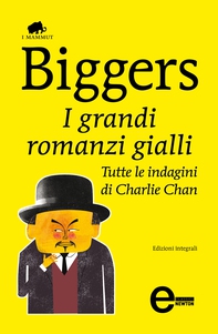 I grandi romanzi gialli. Tutte le indagini di Charlie Chan - Librerie.coop I grandi romanzi gialli. Tutte le indagini di Charlie Chan - Librerie.coop