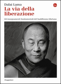 La via della liberazione. Gli insegnamenti fondamentali del buddhismo tibetano - Librerie.coop La via della liberazione. Gli insegnamenti fondamentali del buddhismo tibetano - Librerie.coop