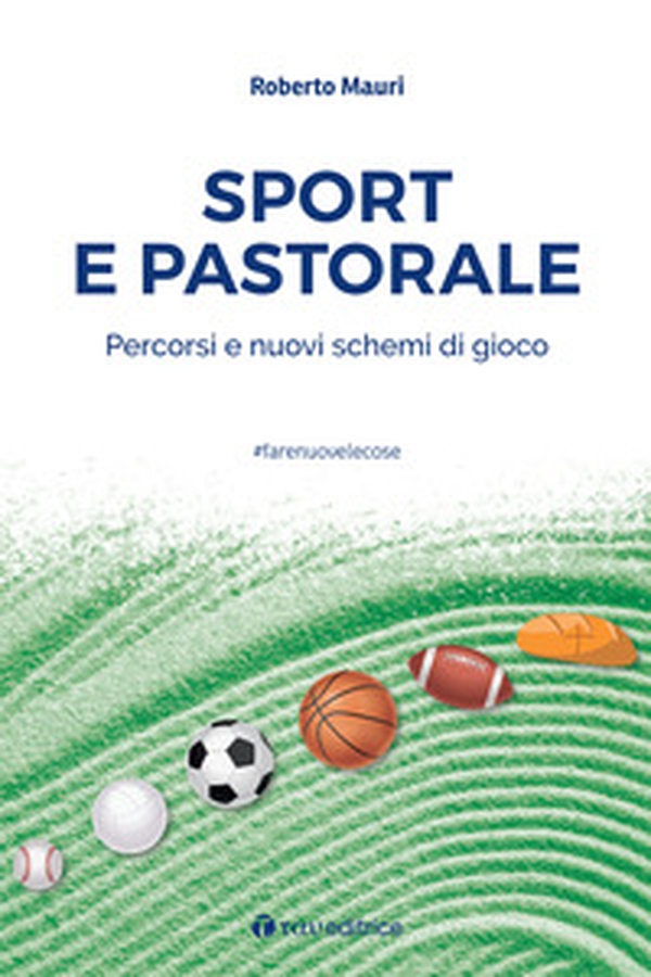 Sport e pastorale. Percorsi e nuovi schemi di gioco - Librerie.coop Sport e pastorale. Percorsi e nuovi schemi di gioco - Librerie.coop