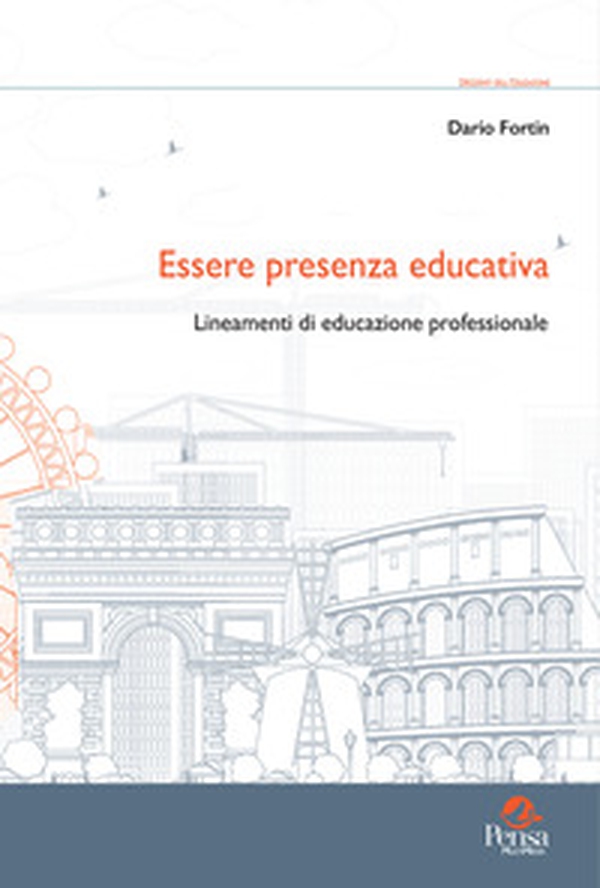 Essere presenza educativa. Lineamenti di educazione professionale - Librerie.coop Essere presenza educativa. Lineamenti di educazione professionale - Librerie.coop