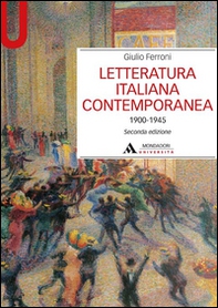 Letteratura italiana contemporanea. 1900-1945 - Librerie.coop Letteratura italiana contemporanea. 1900-1945 - Librerie.coop