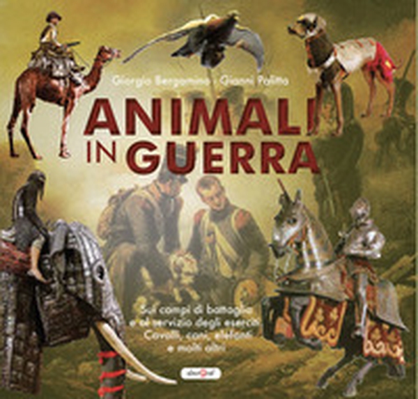 Animali in guerra - Librerie.coop Animali in guerra - Librerie.coop