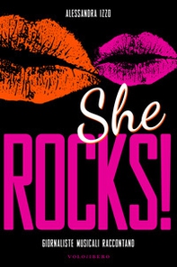 She rocks! Giornaliste musicali raccontano - Librerie.coop