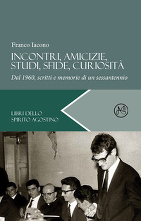 Incontri, amicizie, studi, sfide, curiosità. Dal 1960, scritti e memorie di un sessantennio - Librerie.coop Incontri, amicizie, studi, sfide, curiosità. Dal 1960, scritti e memorie di un sessantennio - Librerie.coop