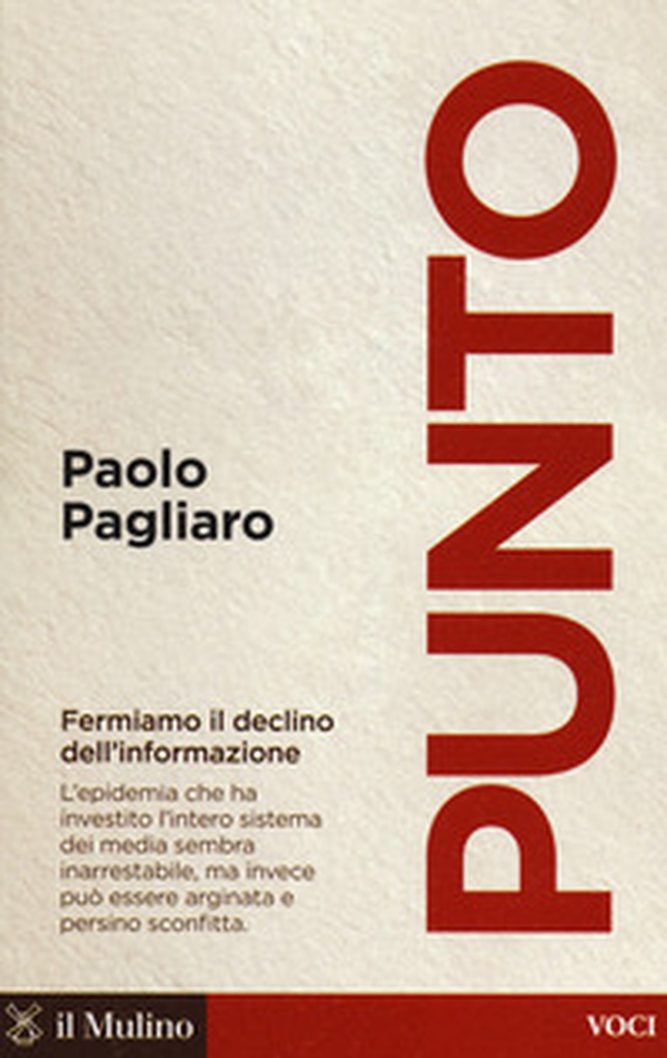 Punto. Fermiamo il declino dell'informazione - Librerie.coop Punto. Fermiamo il declino dell'informazione - Librerie.coop