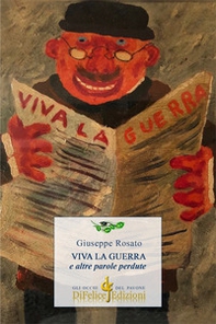 Viva la guerra e altre parole perdute - Librerie.coop