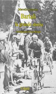 Bartali. La grande storia - Librerie.coop