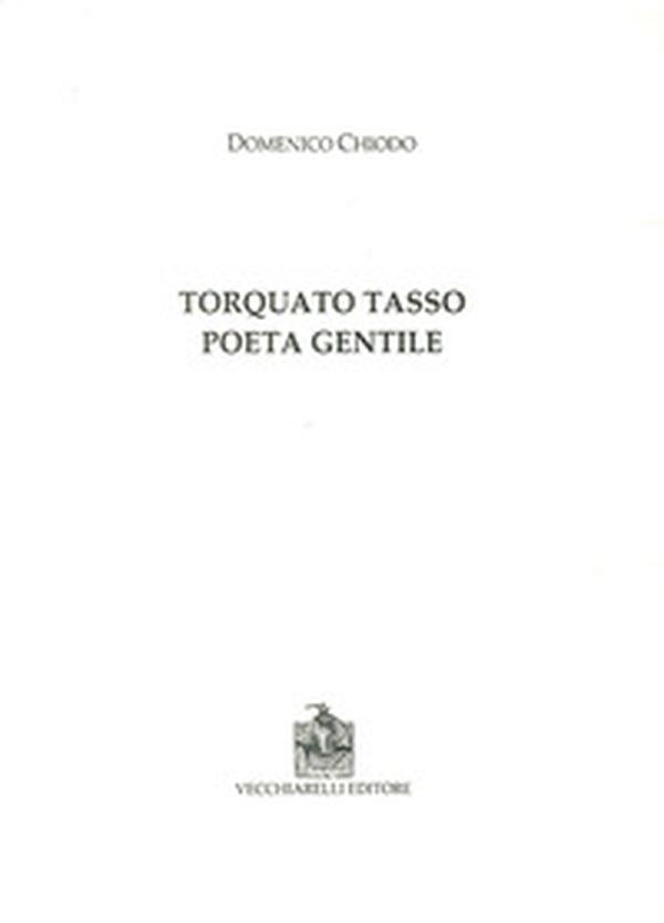 Torquato Tasso poeta gentile - Librerie.coop Torquato Tasso poeta gentile - Librerie.coop