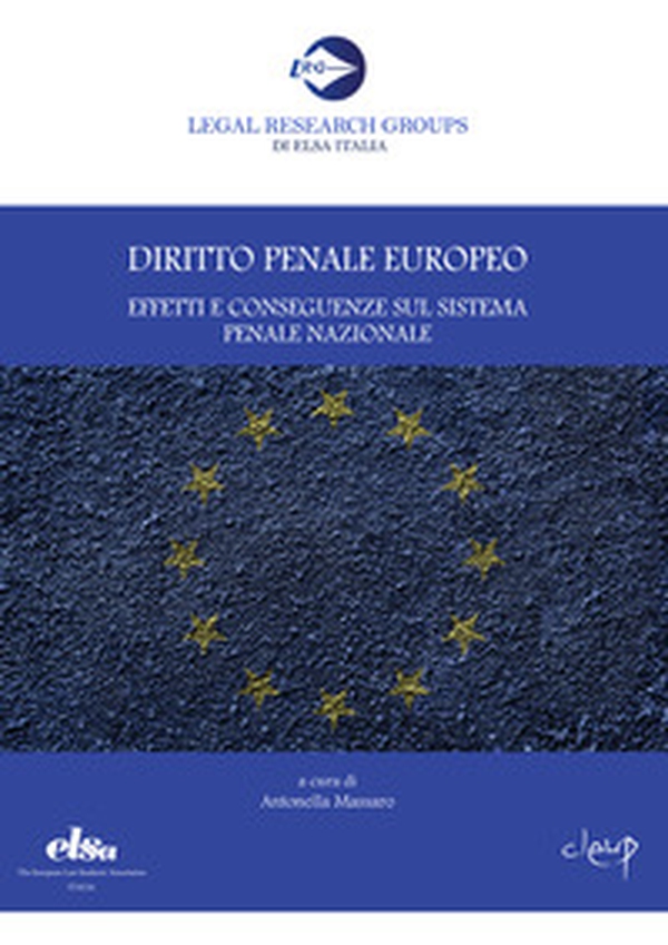 Diritto penale europeo. Effetti e conseguenze sul sistema penale nazionale - Librerie.coop Diritto penale europeo. Effetti e conseguenze sul sistema penale nazionale - Librerie.coop