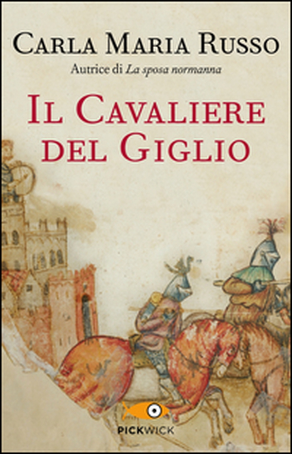 Il cavaliere del Giglio - Librerie.coop Il cavaliere del Giglio - Librerie.coop