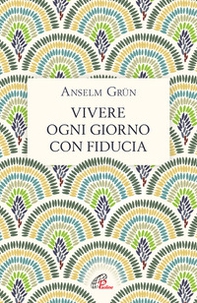 Vivere ogni giorno con fiducia - Librerie.coop Vivere ogni giorno con fiducia - Librerie.coop
