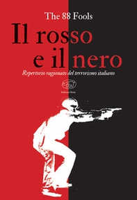 Il rosso e il nero. Repertorio ragionato del terrorismo italiano - Librerie.coop