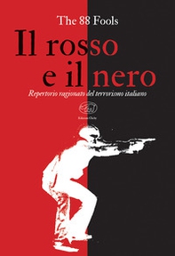 Il rosso e il nero. Repertorio ragionato del terrorismo italiano - Librerie.coop Il rosso e il nero. Repertorio ragionato del terrorismo italiano - Librerie.coop