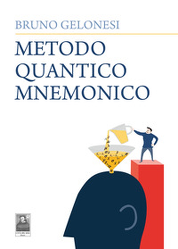 Metodo quantico mnemonico - Librerie.coop Metodo quantico mnemonico - Librerie.coop