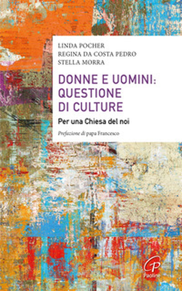 Donne e uomini: questione di culture. Per una Chiesa del noi - Librerie.coop Donne e uomini: questione di culture. Per una Chiesa del noi - Librerie.coop
