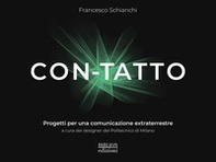 Con-tatto. Progetti per una comunicazione extraterrestre - Librerie.coop