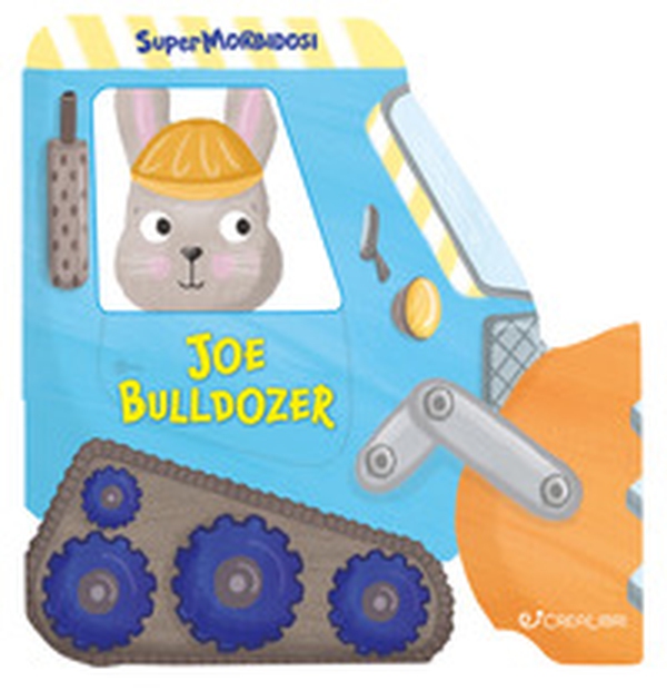 Joe bulldozer. Supermorbidosi - Librerie.coop