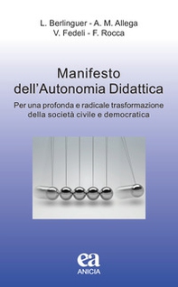 Manifesto dell'autonomia didattica. Per una profonda e radicale trasformazione della società civile e democratica - Librerie.coop