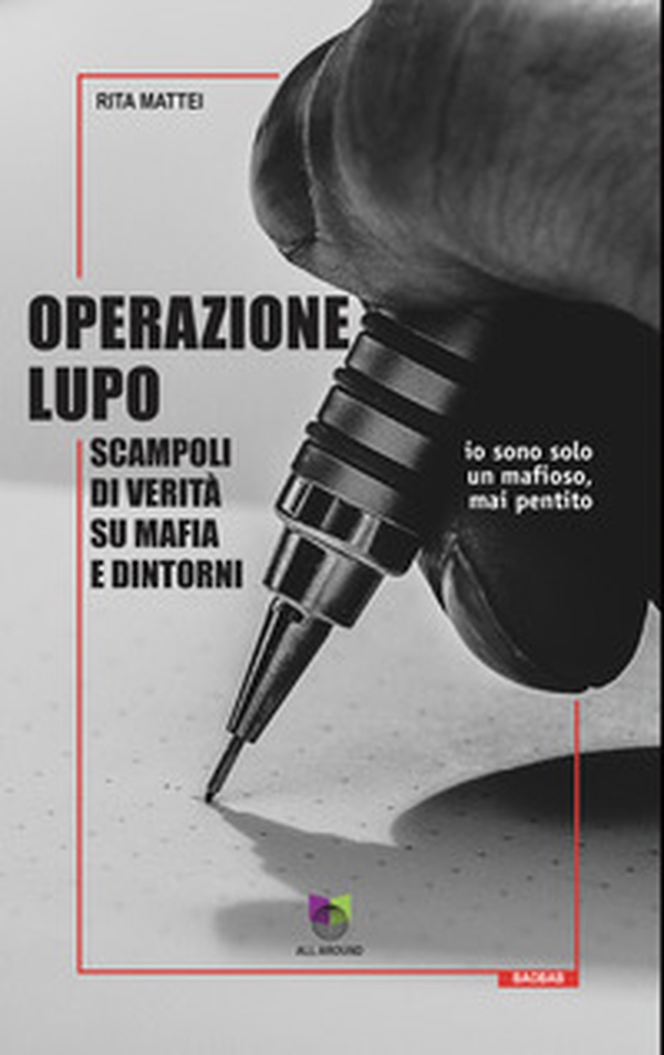 Operazione Lupo. Scampoli di verità su mafia e dintorni - Librerie.coop