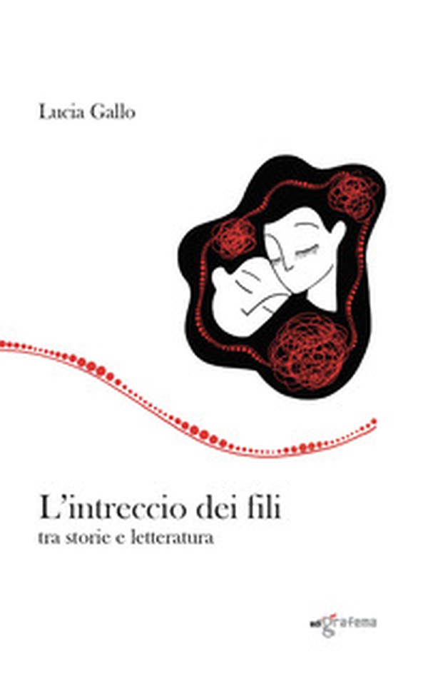 L'intreccio dei fili. Tra storie e letteratura - Librerie.coop L'intreccio dei fili. Tra storie e letteratura - Librerie.coop
