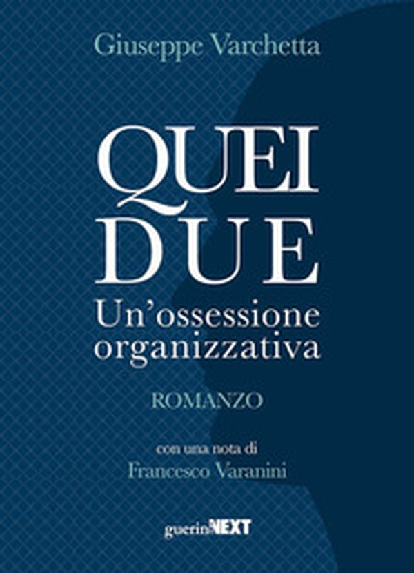 Quei due. Un'ossessione organizzativa - Librerie.coop Quei due. Un'ossessione organizzativa - Librerie.coop