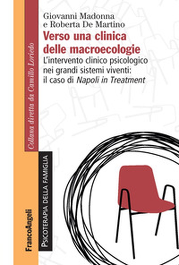 Verso una clinica delle macroecologie. L'intervento clinico psicologico nei grandi sistemi viventi: il caso di Napoli in Treatment - Librerie.coop Verso una clinica delle macroecologie. L'intervento clinico psicologico nei grandi sistemi viventi: il caso di Napoli in Treatment - Librerie.coop
