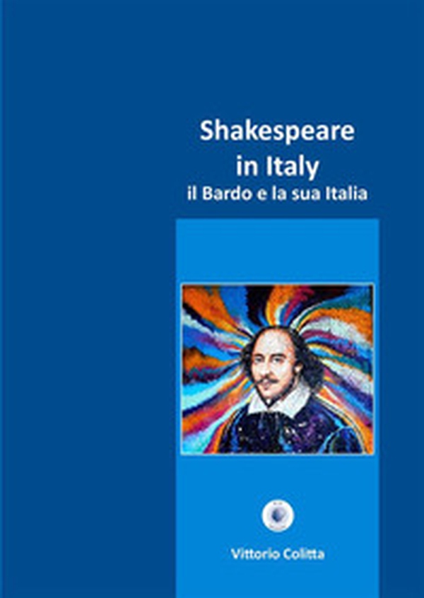 Shakespeare in Italy. Il Bardo e la sua Italia - Librerie.coop Shakespeare in Italy. Il Bardo e la sua Italia - Librerie.coop