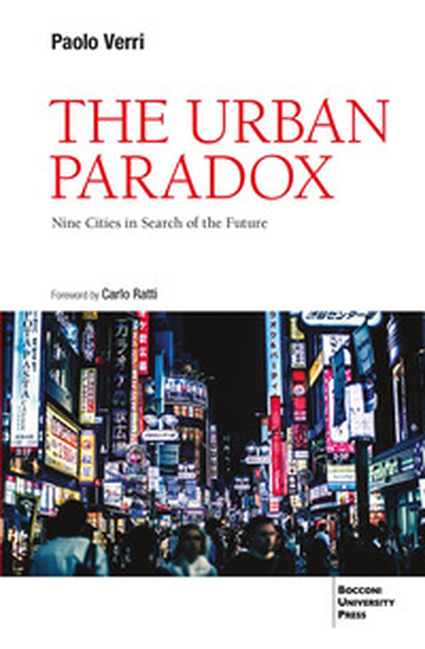 The urban paradox. Nine cities in search of the future - Librerie.coop