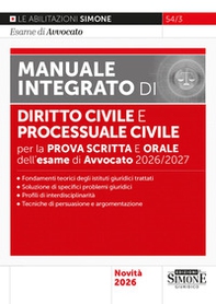 L'esame di Avvocato 2026-2027. Manuale integrato di diritto civile e processuale civile per la prova scritta e orale - Librerie.coop