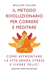Il metodo rivoluzionario per correre e meditare - Librerie.coop Il metodo rivoluzionario per correre e meditare - Librerie.coop