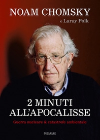 2 minuti all'Apocalisse. Guerra nucleare & catastrofe ambientale - Librerie.coop