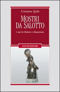 Mostri da salotto. I nani fra Medioevo e Rinascimento - Librerie.coop Mostri da salotto. I nani fra Medioevo e Rinascimento - Librerie.coop
