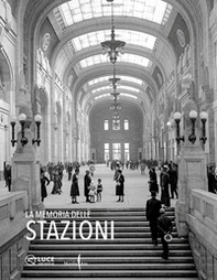 La memoria delle stazioni. Ediz. italiana e inglese - Librerie.coop