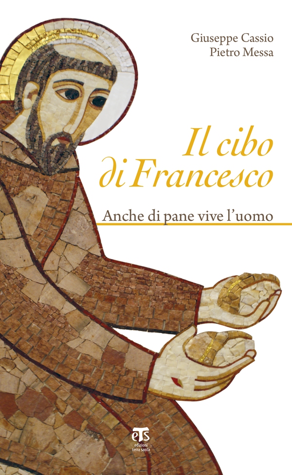 Il cibo di Francesco - Librerie.coop Il cibo di Francesco - Librerie.coop