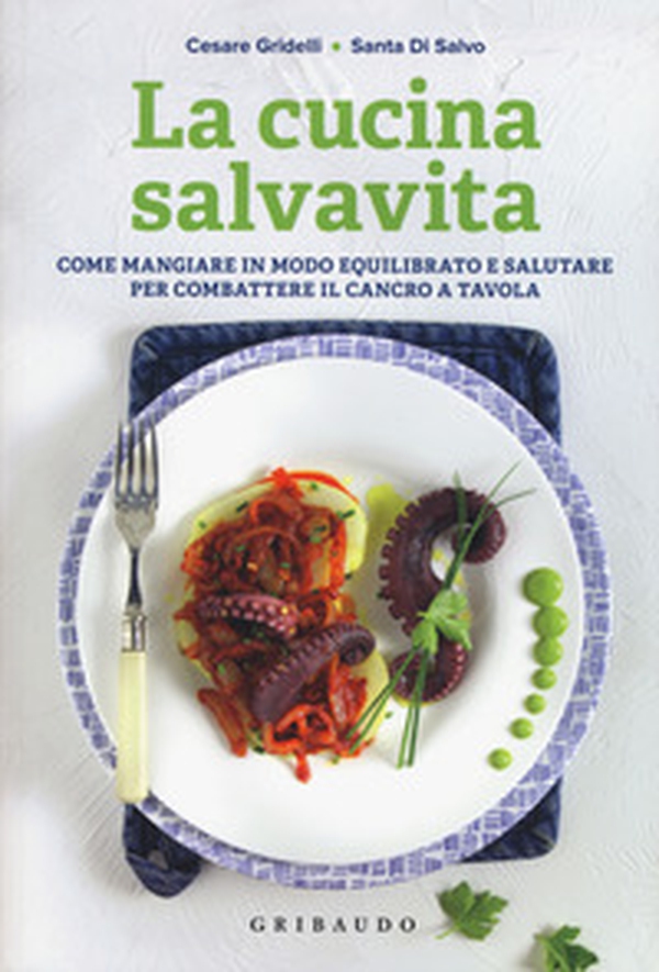 La cucina salvavita. Come mangiare in modo equilibrato e salutare per combattere il cancro a tavola - Librerie.coop La cucina salvavita. Come mangiare in modo equilibrato e salutare per combattere il cancro a tavola - Librerie.coop
