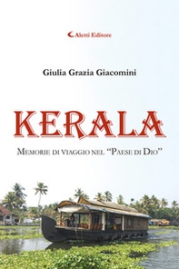 Kerala. Memoria di viaggio nel «Paese di Dio» - Librerie.coop