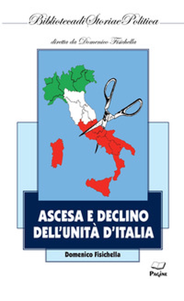 Ascesa e declino dell'Unità d'Italia - Librerie.coop Ascesa e declino dell'Unità d'Italia - Librerie.coop
