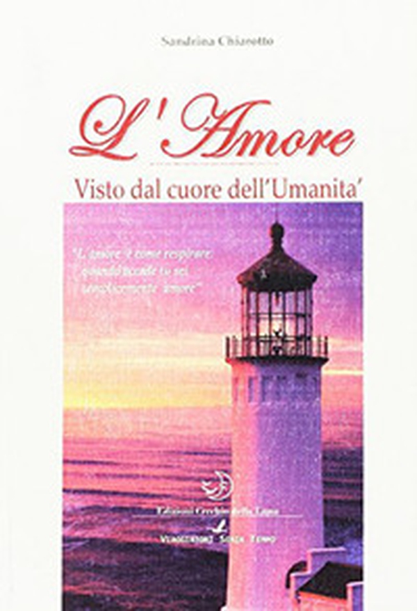 L'amore. Visto dal cuore dell'umanità - Librerie.coop L'amore. Visto dal cuore dell'umanità - Librerie.coop