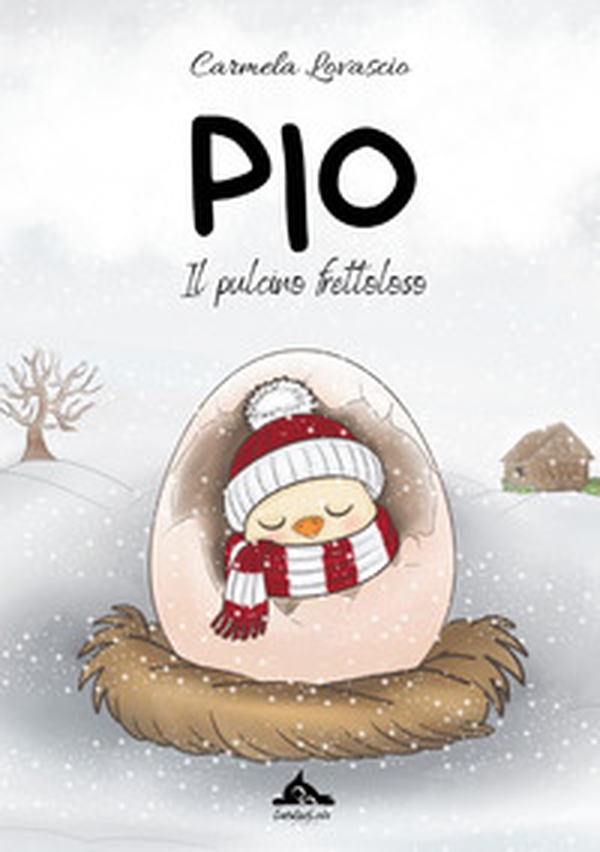 Pio. Il pulcino frettoloso - Librerie.coop