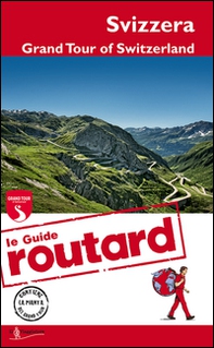 Svizzera. Grand Tour of Switzerland - Librerie.coop