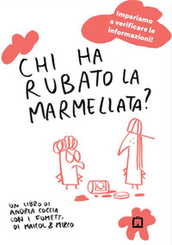 Chi ha rubato la marmellata? Informazione, fake news, fumetti - Librerie.coop Chi ha rubato la marmellata? Informazione, fake news, fumetti - Librerie.coop