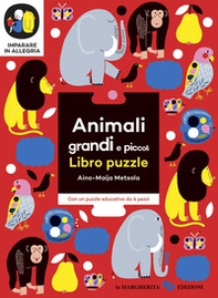 Animali grandi e piccoli. Imparare in allegria. Libro puzzle - Librerie.coop
